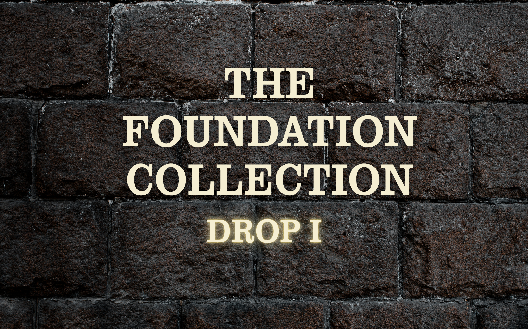 "THE FOUNDATION" COLLECTION