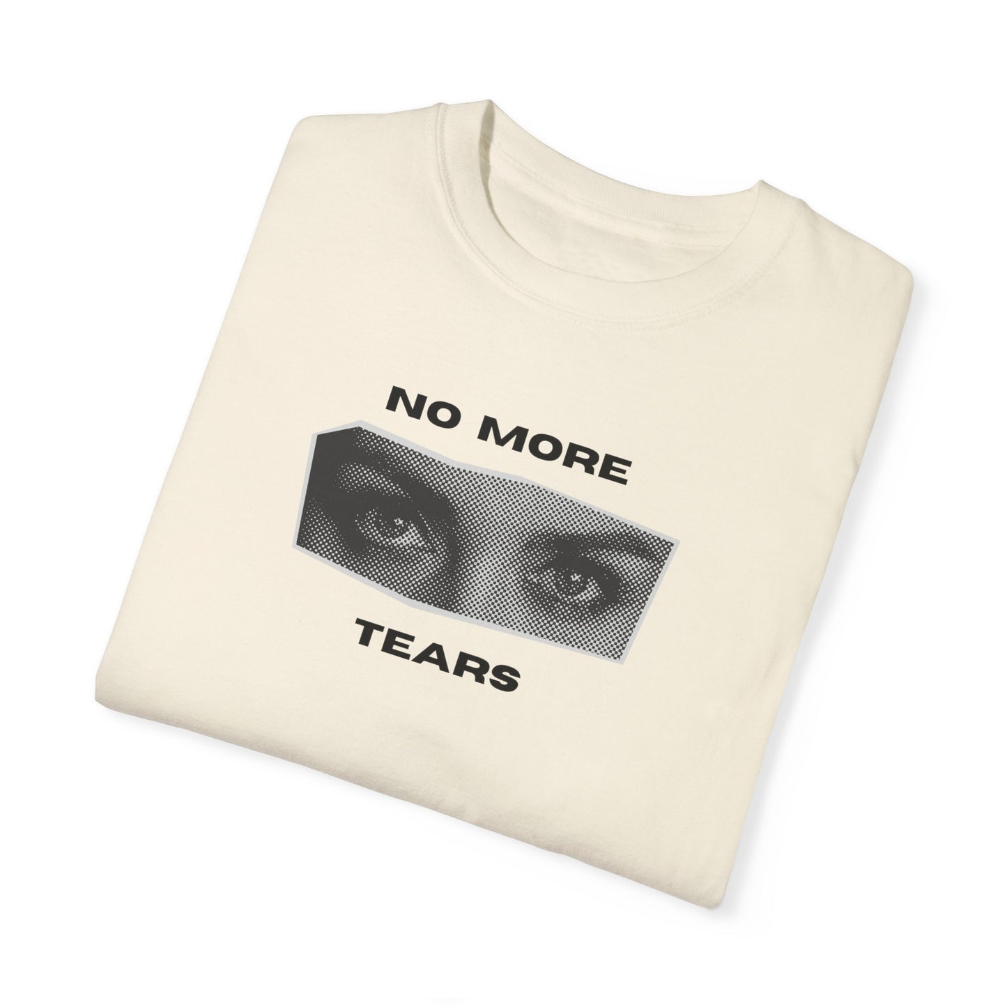 NO MORE TEARS Tee