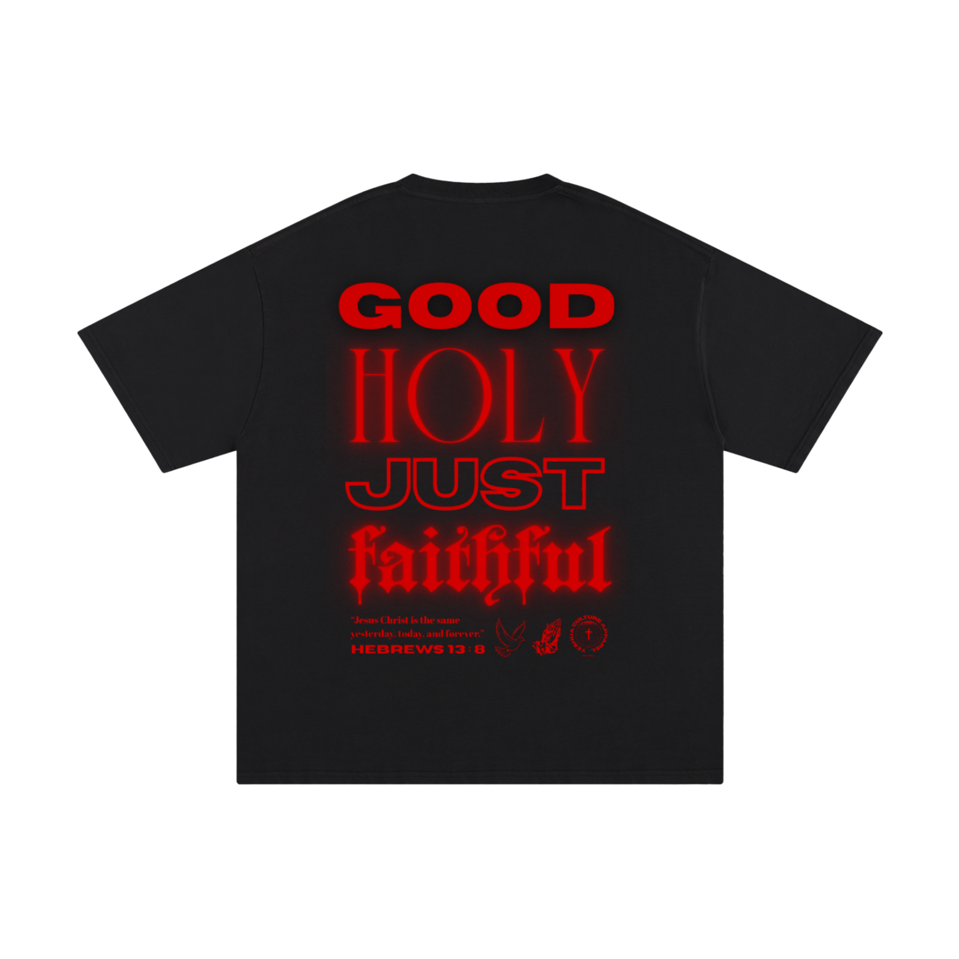 GOD IS tee back design — bold red typography GOOD, HOLY, JUST, FAITHFUL with Hebrews 13:8 — Yeshua Culture Apparel.