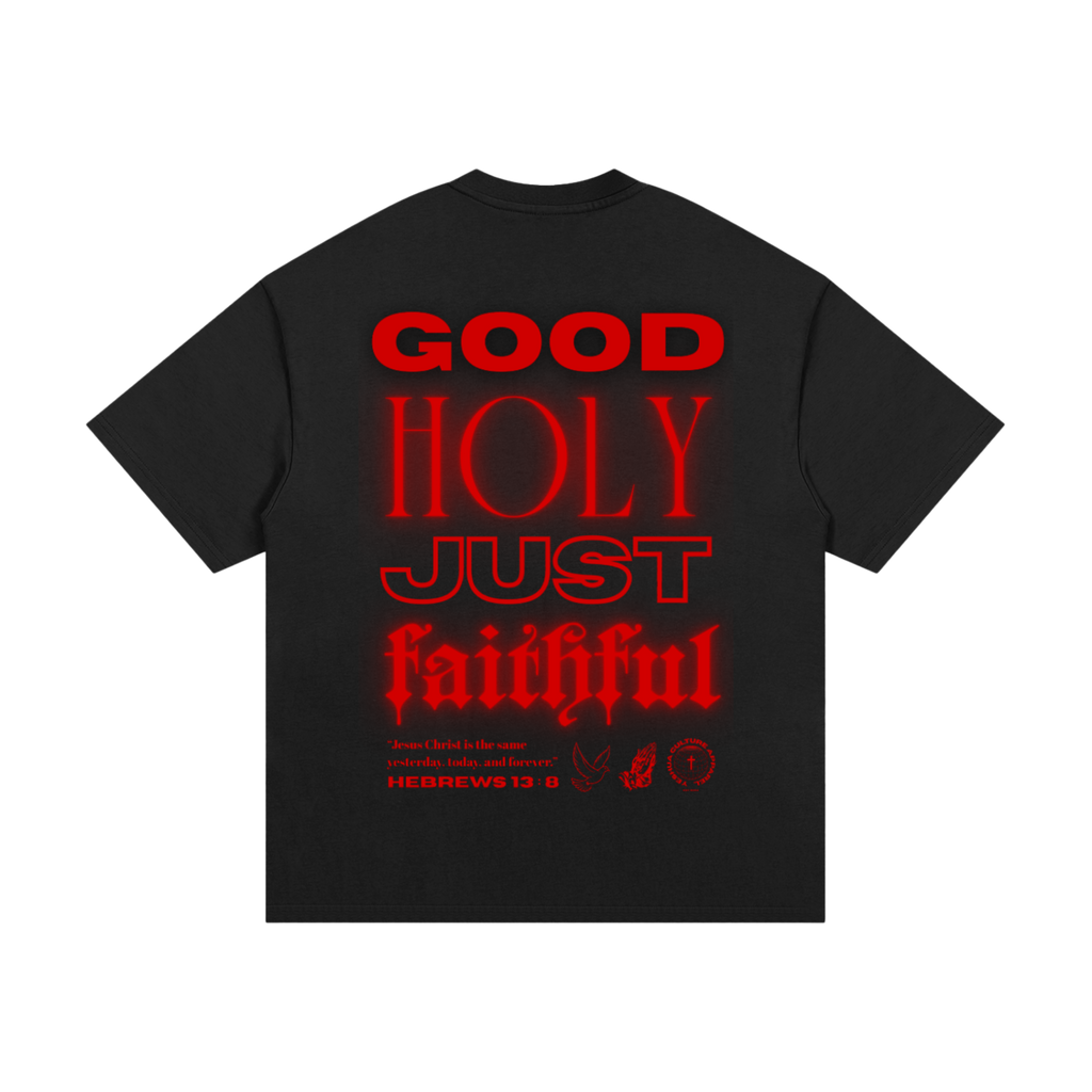 Back of GOD IS tee featuring Hebrews 13:8 — GOOD, HOLY, JUST, FAITHFUL